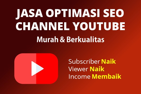 Jasa Optimasi SEO Channel Youtube Murah & Berkualitas