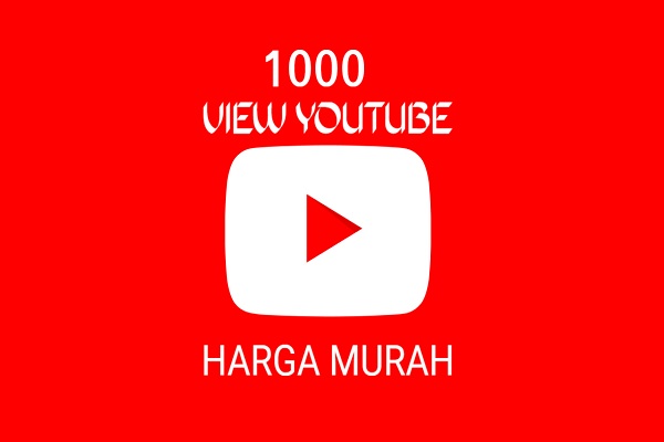 1000 VIEW Youtube Harga Murah Meriah untuk Monetisasi
