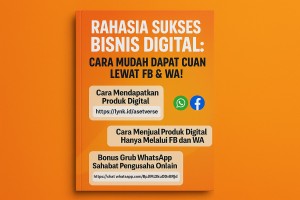 RAHASIA SUKSES BISNIS DIGITAL: Cara Mudah Dapat Cuan Lewat FB & WA!
