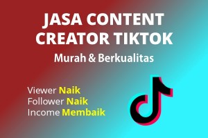 Jasa Content Creator TikTok Murah Berkualitas