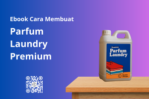 Ebook Parfum Laundry Premium Panduan Cara Membuat Parfum Laundry untuk Finishing Premium Grade A