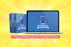 FB Dropship Academia - 19 Video Praktikal Bangun Bisnis Dropship di Facebook