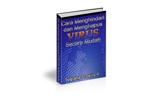 Cara Menghindari dan Menghapus Virus Secara Mudah