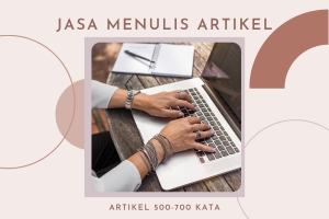Jasa penulisan artikel Bahasa Indonesia 500-700 kata