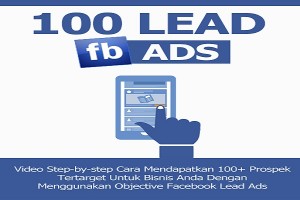 100 LEAD FB ADS PLR dapat Dijual Ulang | Cara Mendapatkan Prospek Tertarget Untuk Bisnis Anda