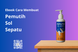 Ebook Pemutih Sol Sepatu Panduan Cara Membuat Sabun Pembersih dan Memutihkan Sol Sepatu