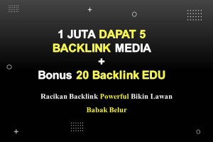 Backlink Media 1 Juta Dapat 5  + Bonus 20 Backlink EDU