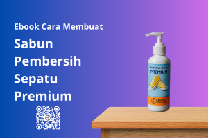 Ebook Pembersih Sepatu Premium Panduan Cara Membuat Sabun Pembersih Sepatu Kualitas Premium