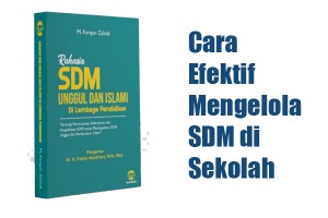 Rahasia SDM Unggul dan Islami di Lembaga Pendidikan