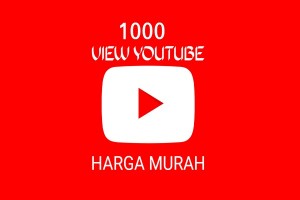 1000 VIEW Youtube Harga Murah Meriah untuk Monetisasi