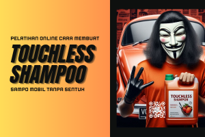 Pelatihan Online Cara Membuat Shampoo Mobil Touchless Sampo Tanpa Sentuh 