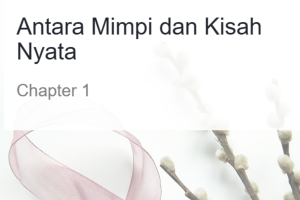 Novel Bersambung - Antara Mimpi dan Kisah Nyata [Chapter 1]